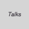 Talks