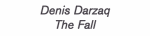 Denis Darzaq The Fall