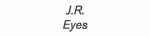 J.R. Eyes