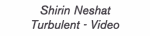 Shirin Neshat Turbulent - Video